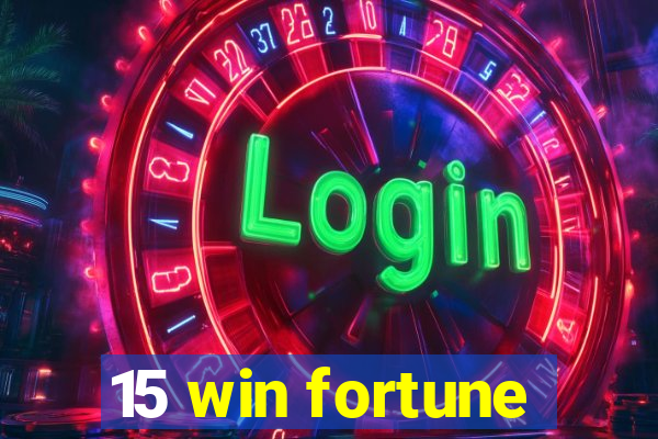 15 win fortune